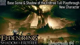 Elden Ring & Shadow of the Erdtree Full Playthrough New Character  - Stream #6