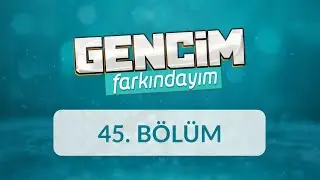 Kendini Etkili İfade Etmenin Bilinmeyenleri - Gencim Farkındayım 45. Bölüm