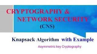 Knapsack Algorithm with Example in Cryptography | Asymmetric key cryptography #cns  #feed #knapsack
