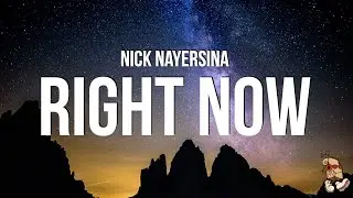 Nick Nayersina - Right Now (Lyrics)