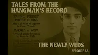 Tales from The Hangman's Record  Episode Sixty Six  William Yeldham &ndash; 5th September 1922 Pentonville