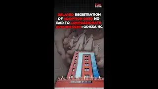 Delayed Registration of Adoption Deed No Bar to Compassionate Appointment: Orissa HC