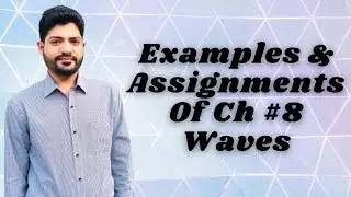 Solved Examples & Assignments I CH # 8 Waves I 1st Year Federal, KPK Board 2020 Edition