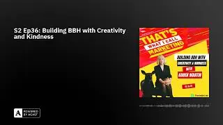 S2 Ep36: Building BBH with Creativity and Kindness