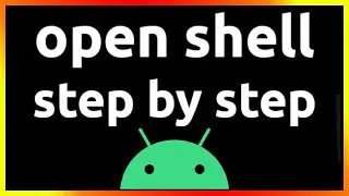 how to open shell in android phone