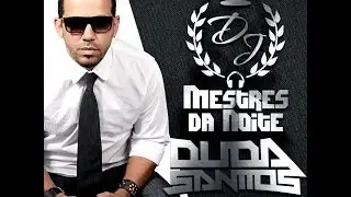 Mestres da Noite - DJ Duda Santtos