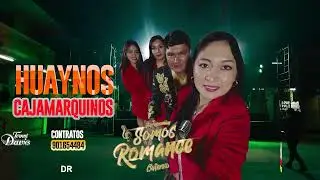 SOMOS  ROMANCE - HUAYNOS CAJAMARQUINOS