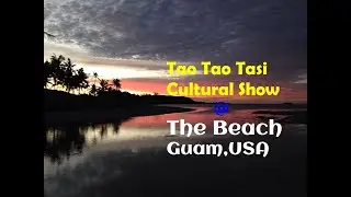 The Beach, Guam USA (Tao Tao Tasi Cultural Show Part 2)
