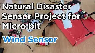 Micro:bit - Natural Disaster Project - DIY Wind Sensor