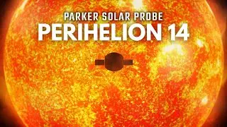 Parker Solar Probe Completes Its 14th Close Encounter with the Sun