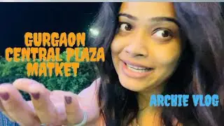 Gurgaon 24*7 market l central plaza market #gurgaon #gurgaoncity #market #archievlog #2023 #myvlog