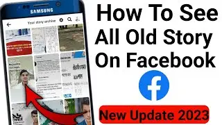 How To See Old Story On Facebook | New Setting Update 2023