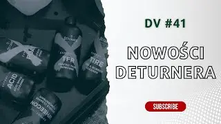 DV#41  - NOWOŚCI DETURNERA | TFR, WHEECON, TIRE, FOAM