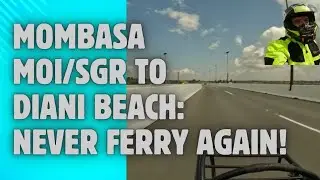 NOW OPEN: Dongo Kundu Bypass - scenic ride - Mombasa Southern Bypass
