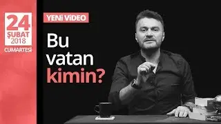 Bu vatan kimin?