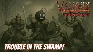 VALHEIM MULTIPLAYER TROUBLE IN THE SWAMP
