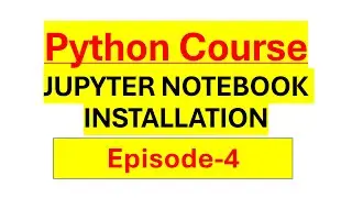 Python Certification Course Episode - 4 | Jupyter NoteBook Installation