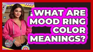 What Are Mood Ring Color Meanings? - I'm a 90s Baby