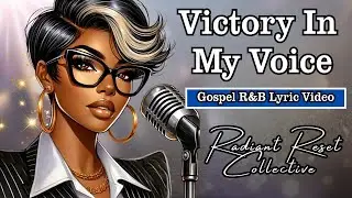Victory In My Voice | Lyric Video | Radiant Reset Collective