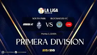 LA LIGA COSTA DEL SOL 🏆 South Park FC vs Blockhood FC
