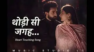 Thodi Si Jagah | Just a Little Space in Your Heart | Sad Romantic Song 2026