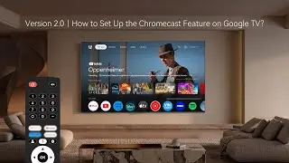 Version 2.0 | How to Set Up the Chromecast Feature on Google TV？