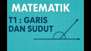 Matematik T1 : Garis dan Sudut
