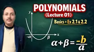 Polynomials Class 10 Maths Chapter 2 | Lecture 1 | Zeroe & Coefficients Concept | Exercise 2.1 & 2.2