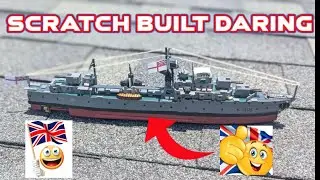 HMS DARING &ndash; 1:350 WOWS Scratch-Built Model | Time-Lapse Build