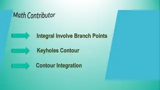 Integrals Involving Branch Points || Keyhole Contour || Contour Integration || Math Contributor