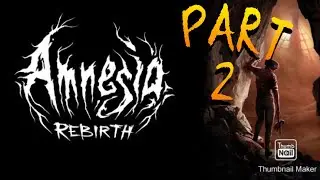 IM GONNA NEED MORE MATCHES | Amnesia Rebirth(Walkthrough) Ep 2
