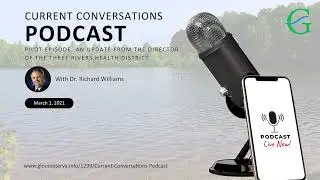 Current Conversations Podcast Pilot Episode: An Update from VDH Director, Dr. Richard Williams