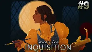 Dragon Age Inquisition Livestream/Walkthrough #9 - Wicked Eyes and Wicked Hearts