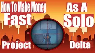 How To Make Money Fast As A Solo In Project Delta
