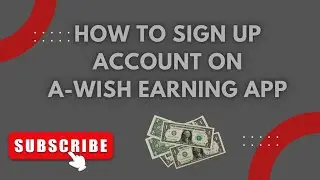 How to Sign Up Account of A-Wish App | How to Earn Money from this Platform