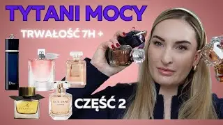 TOPOWE najmocniejsze i najtrwalsze PERFUMY mainstreamowe cz.2