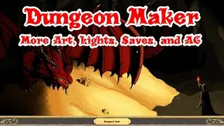 Dungeon Maker 17 - More Art, Light, Saves, and AC