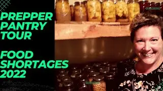 Prepper Pantry Tour - How We Are Dealing with The Food Shortage 2022 - Preserving a Year of Food