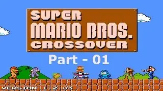Let's Play Super Mario Bros Crossover - Part 01: Random LP is Random