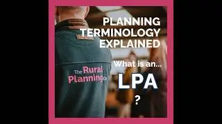 Planning Terms Explained - What is an LPA?