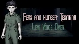 Fear and Hunger 2: Levi Voice Over