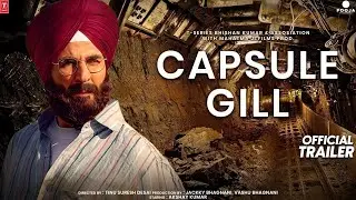 Capsule Gill | Official Concept Trailer| What's The Story | Biopic of Mining Engineer | Akshay Kumar