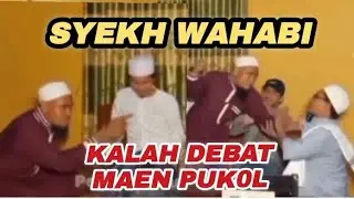 Wahabi main PUK0L setelah kalah debat 