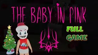 The Baby in Pink - Full Gameplay and Christmas Chapter (Games Like Baby In Yellow - They're Worse)