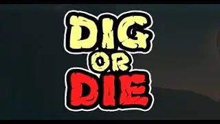 playing dig or die, ep 1