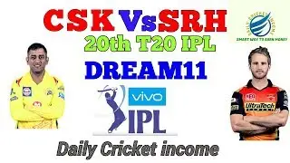 SRH vs CSK IPL 20th T20 Match Playing11 & Dream11 Team (Sunrisers Hyderabad vs Chennai Super Kings)