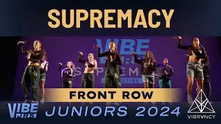 Supremacy | VIBE Jrs 2024 [@Vibrvncy Front Row 4K]