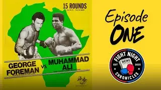 F.N.C - EP.1: &ldquo;RUMBLE IN THE JUNGLE&rdquo; | ALI VS FOREMAN