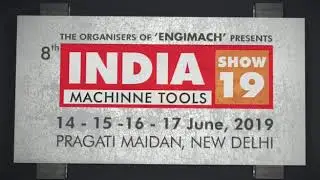 8th India Machine Tools Show 2019 @ New Delhi