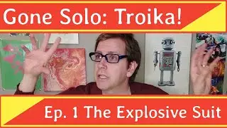 Gone Solo: Troika! Ep.1 - The Explosive Suit (Solo RPG)